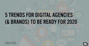 5-trends-for-digital-agencies-and-brands-to-be-ready-for-in-2020-dc-2017