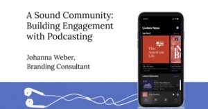 A-Sound-Community-Building-Engagement-With-Podcasting-dsahapr21