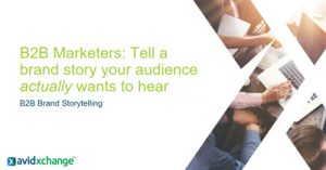 B2B-Marketers-Tell-a-Brand-Story-Your-Audience-Actually-Wants-to-Hear-clt19