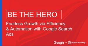Be-the-Hero-Fearless-Growth-via-Efficiency-and-Automation-with-Google-Search-Ad-isum19