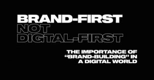Brand-first-Not-Digital-First-The-Importance-of-Brand-Building-in-a-Digital-World-la19