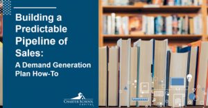 Building-a-Predictable-Pipeline-of-Sales-A-Demand-Generation-Plan-How-To