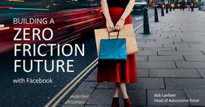 Building-a-Zero-Friction-Future-with-Facebook-det19