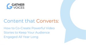 Content-That-Converts-How-to-Co-Create-Powerful-Video-Stories-to-Keep-Your-Audience-Engaged-All-Year-Long-dsahapr21