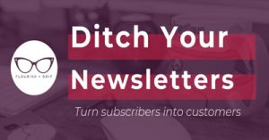 Ditch-Your-Newsletter-Turn-Subscribers-into-Customers-dsathome-2020