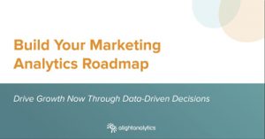 Drive-Growth-Now-Build-a-Marketing-Analytics-Roadmap-to-Maximize-Strategy-and-Spend-dsah20aug