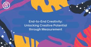 End-to-End-Creativity-A-Framework-for-Approaching-Creative-Measurement-for-Your-Campaigns-dsathome-2020