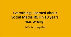 Everything-I-Learned-About-Social-Media-ROI-in-10-Years-was-Wrong-Lets-Fix-It-Together