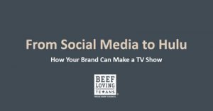 From-Social-Media-to-Hulu-How-Can-Your-Brand-Make-a-TV-Show-evdal19