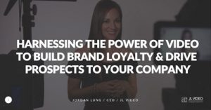Harness-Different-Types-of-Videos-to-Build-Brand-Loyalty-and-Drive-Prospects-to-Your-Company