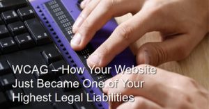How-Your-Website-Just-Became-One-of-Your-Highest-Legal-Liabilities