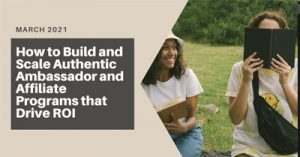 How-to-Build-and-Scale-Authentic-Ambassador-and-Affiliate-Programs-that-Drive-ROI-dsah-mar21