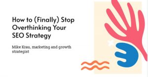 How-to-Finally-Stop-Overthinking-Your-SEO-Strategy-dsathome-2020