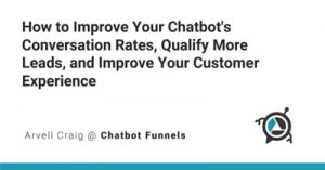 How-to-Improve-Your-Chatbots-Conversation-Rates-Qualify-More-Leads-and-Improve-Your-Customer-Experience-dsathome-2020
