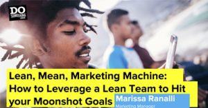 How-to-Leverage-a-Lean-Team-to-Hit-your-Moonshot-Goals