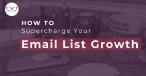 How-to-Supercharge-Your-Email-List-Growth-dsahapr21