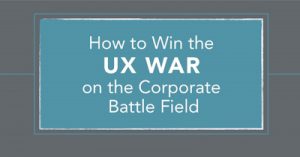How-to-Win-the-UX-War-on-the-Corporate-Battle-Field