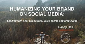 Humanizing-your-Brand-on-Social-Media-Leading-with-Your-Executives-Sales-Teams-and-Employees-dsah20jul