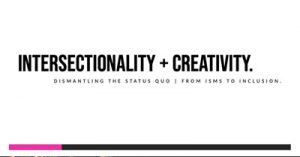 Intersectionality-and-Creativity-Dismantling-the-Status-Quo-From-ISMs-to-Inclusion-2021