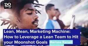 Lean-Mean-Marketing-Machine-How-to-Leverage-a-Lean-Team-to-Hit-Your-Moonshot-Goals