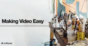 Making-Video-Easy-dsahapr21