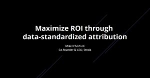 Maximize-Marketing-ROI-with-a-Data-First-Approach-to-Attribution-Modeling-slc19