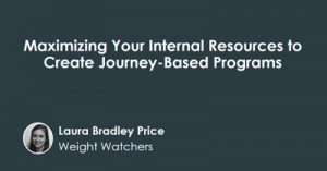 Maximizing-Your-Internal-Resources-to-Create-Journey-Based-Programs