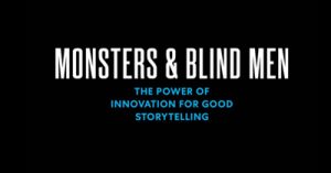 Monsters-Blind-Men-The-Power-of-Innovation-for-Good-Storytelling-dsathome-2020