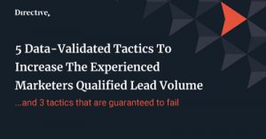 Six-Data-Validated-Tactics-to-Increase-Marketers-Qualified-Lead-Volume