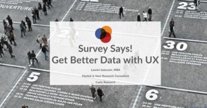 Survey-Says-Getting-Better-Data-with-UX-Thinking
