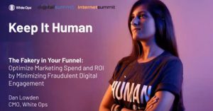 The-Fakery-in-Your-Funnel-Optimize-Marketing-Spend-and-ROI-by-Minimizing-Fraudulent-Digital-Engagement-dsathome-2020