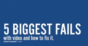 The-Five-Biggest-Fails-People-are-Doing-With-Video