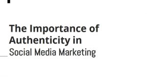 The-Importance-of-Authenticity-in-Social-Media-Marketing-den19