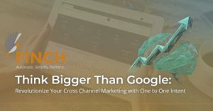 Think-Bigger-Than-Google-Revolutionize-Your-Cross-Channel-Digital-Marketing-with-One-to-One-Intent-dal19