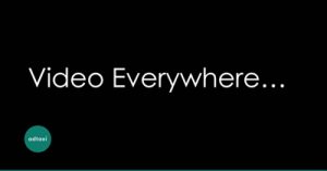 Video-Everywhere