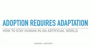adoption-require-adaptation-how-to-be-human-in-an-artificial-world-portland-2018