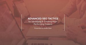 advanced-seo-tactics-for-identifying-and-creating-high-performing-content-evmpls