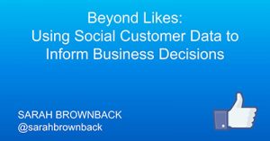 beyond-likes-using-social-customer-data-to-inform-business-decisions-dallas-2017