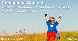 contagious-content-turn-your-customers-from-privately-placid-to-publicly-passionate-evdal-2018