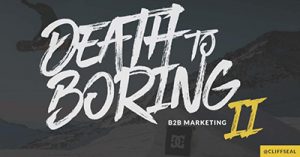 death-to-boring-b2b-marketing-part-2-jobs-to-be-done-los-angeles-2018