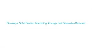 develop-a-solid-product-marketing-strategy-to-generate-more-revenue-phoenix-2018