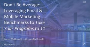 dont-be-average-leveraging-email-mobile-marketing-benchmarks-to-take-your-programs-to-11-portland-2018