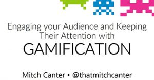 engaging-your-audience-and-keeping-their-attention-with-gamification-kansas-city-2018