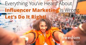 everything-youve-heard-about-influencer-marketing-is-wrong-lets-do-it-right-portland-2017