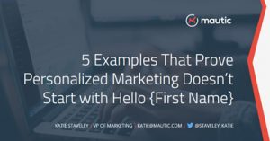 five-examples-prove-personalized-marketing-doesnt-start-hello-first-name
