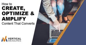 how-to-create-optimize-and-amplify-content-that-converts-los-angeles-2018