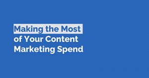 making-the-most-of-your-content-marketing-spend-evmpls-2018