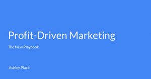 profit-driven-marketing-the-new-playbook-dc-2017
