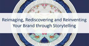 reimaging-rediscovering-and-reinventing-your-brand-through-storytelling-internet-summit-2017
