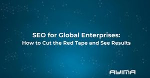 seo-for-global-enterprises-cut-the-red-tape-and-see-results-internet-summit-2017